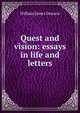 Quest and vision: essays in life and letters, William James Dawson 