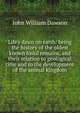 Life's dawn on earth: being the history of the oldest known fossil remains, and their relation to geological time and to the development of the animal kingdom, Dawson, John William Sir 