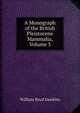 A Monograph of the British Pleistocene Mammalia, Volume 3, William Boyd Dawkins 