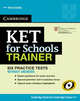 KET for Schools Trainer. Six Practice Tests without answers, Karen Saxby 