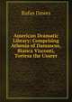 American Dramatic Library: Comprising Athenia of Damascus, Bianca Visconti, Tortesa the Usurer, Rufus Dawes 