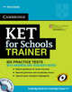 KET for Schools Trainer Six Practice Tests with Answers, Teacher's Notes and Audio CDs (2), Karen Saxby 