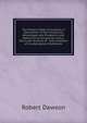 The Present State of Australia: A Description of the Country, Its Advantages and Prospects, with Reference to Emigration: And a Particular Account of . and Condition of Its Aboriginal Inhabitants, Robert Dawson 