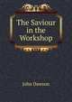The Saviour in the Workshop, John Dawson 
