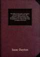 The office of surrogate, surrogates, and Surrogates' courts, and executors, administrators, and guardians, in the state of New York: A compilation of . State of New York . arranged in the form, Isaac Dayton 