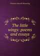 The little wings: poems and essays, Vivienne Dayrell-Browning 