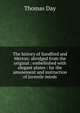 The history of Sandford and Merton: abridged from the original : embellished with elegant plates : for the amusement and instruction of juvenile minds, Thomas Day 