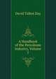 A Handbook of the Petroleum Industry, Volume 1, David Talbot Day 