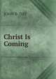 Christ Is Coming, JOHN B. DAY 