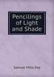Pencilings of Light and Shade, Samuel Mills Day 