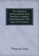 The History of Sandford and Merton: A Work Intended for the Use of Children, Thomas Day 