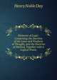 Elements of Logic: Comprising the Doctrine of the Laws and Products of Thought, and the Doctrine of Method, Together with a Logical Praxis., Henry Noble Day 
