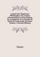 L'esprit Des Magistrats Philosophes: Ou, Lettres Ultramontaines, D'un Docteur De La Sapience ? La Facult? De Droit De L'universite De Paris, Volume 1 (French Edition), Dazes 