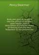 Body and soul: an enquiry into the effects of religion upon health, with a description of Christian works of healing from the New Testament to the present day, Percy Dearmer 