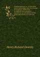 Criminal process: or, A view of the whole proceedings taken in criminal prosecutions, from arrest to judgment and execution: intended as an introduction to the study and practice of crown law, Henry Richard Dearsly 