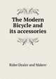 The Modern Bicycle and its accessories, Rider Dealer and Makerr 
