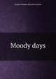 Moody days, Margaret Theodora. [from old cat Deaver 