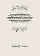 The New-England farmer; or, Georgical dictionary. Containing a compendious account of the ways and methods in which the important art of husbandry, in . to the greatest advantage, in this country, Samuel Deane 