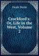 Crockford's: Or, Life in the West, Volume 2, Deale Deale 