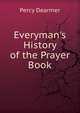 Everyman's History of the Prayer Book, Percy Dearmer 