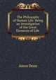 The Philosophy of Human Life: Being an Investigation of the Great Elements of Life ., Dean, Amos, 1803-1868 