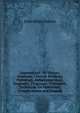 Appendicitis: Its History, Anatomy, Clinical ?tiology, Pathology, Symptomatology, Diagnosis, Prognosis, Treatment, Technique for Operation, Complications and Sequels, John Blair Deaver 