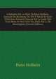 L'Alphabet De La Mort De Hans Holbein, Entour? De Bordures Du XVI E Si?cle Et Suivi D'Anciens Po?mes Fran?ais Sur Le Sujet Des Trois Mors Et Des Trois Vis, Publ. Par A. De Montaiglon (French Edition), Hans Holbein 