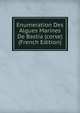 Enumeration Des Algues Marines De Bastia (corse) (French Edition), 