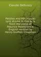 Pelleas and Melisande; lyric drama in five acts from the plays of Maurice Maeterlinck. English version by Henry Grafton Chapman, Claude Debussy 