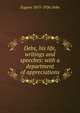 Debs, his life, writings and speeches: with a department of appreciations, Eugene 1855-1926 Debs 