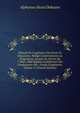 Manuel De L'ing?nieur Des Ponts Et Chauss?es: R?dig? Conform?ment Au Programme Annex? Au Decret Du 7 Mars 1868 R?glant L'admission Des Conducteurs Des . Grade D'ing?nieur, Volume 11 (French Edition), Alphonse Alexis Debauve 