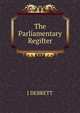 The Parliamentary Regifter, J DEBRETT 