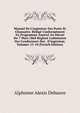 Manuel De L'ing?nieur Des Ponts Et Chauss?es: R?dig? Conform?ment Au Programme Annex? Au D?cret Du 7 Mars 1868 R?glant L'admission Des Conducteurs Des . D'ing?nieur, Volumes 15-18 (French Edition), Alphonse Alexis Debauve 