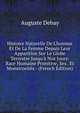 Histoire Naturelle De L'homme Et De La Femme Depuis Leur Apparition Sur Le Globe Terrestre Jusqu'? Nos Jours: Race Humaine Primitive, Ses . Et Monstrosit?s.- (French Edition), Auguste Debay 