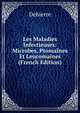 Les Maladies Infectieuses: Microbes, Ptomaines Et Leucomaines (French Edition), Debierre 