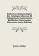 Bibliotheca Diatomologica Seu Catalogus Librorum Et Collectionum Exsiccatarum Bacillarieas Quascumque Sistentium (Latin Edition), Julien Deby 