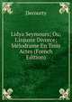 Lidya Seymours; Ou, L'injuste Divorce; M?lodrame En Trois Actes (French Edition), Decourty 