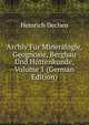 Archiv Fur Mineralogie, Geognosie, Bergbau Und Huttenkunde, Volume 1 (German Edition), Heinrich Dechen 