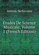 Etudes De Science Musicale, Volume 1 (French Edition), Antoine Dechevrens 