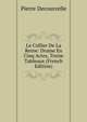 Le Collier De La Reine: Drame En Cinq Actes, Treize Tableaux (French Edition), Pierre Decourcelle 