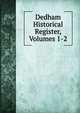 Dedham Historical Register, Volumes 1-2, 
