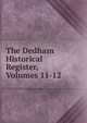 The Dedham Historical Register, Volumes 11-12, 