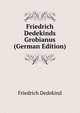 Friedrich Dedekinds Grobianus (German Edition), Friedrich Dedekind 