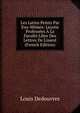 Les Latins Peints Par Eux-M?mes: Le?ons Profess?es ? La Facult? Libre Des Lettres De L'ouest (French Edition), Louis Dedouvres 