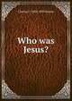 Who was Jesus?, Charles F. 1820-1893 Deems 