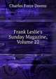 Frank Leslie's Sunday Magazine, Volume 22, Charles Force Deems 