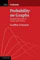 Probability on Graphs: Random Processes on Graphs and Lattices, Geoffrey Grimmett 