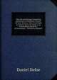 The Life and Strange Surprizing Adventures of Robinson Crusoe: Of York, Mariner. Who Lived Eight & Twenty Years All Alone in an Uninhabited Island On . of Oroonoque; . Written by Himself. ., Daniel Defoe 