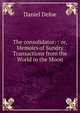 The consolidator: : or, Memoirs of Sundry Transactions from the World in the Moon., Daniel Defoe 