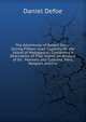 The Adventures of Robert Drury: During Fifteen Years Captivity On the Island of Madagascar; Containing a Description of That Island; an Account of Its . Manners and Customs, Wars, Religion, and Civ, Daniel Defoe 